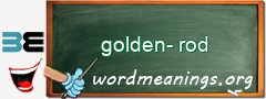 WordMeaning blackboard for golden-rod